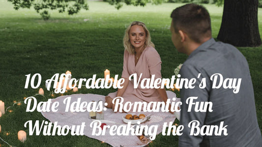 10 Affordable Valentine's Day Date Ideas: Romantic Fun Without Breaking the Bank