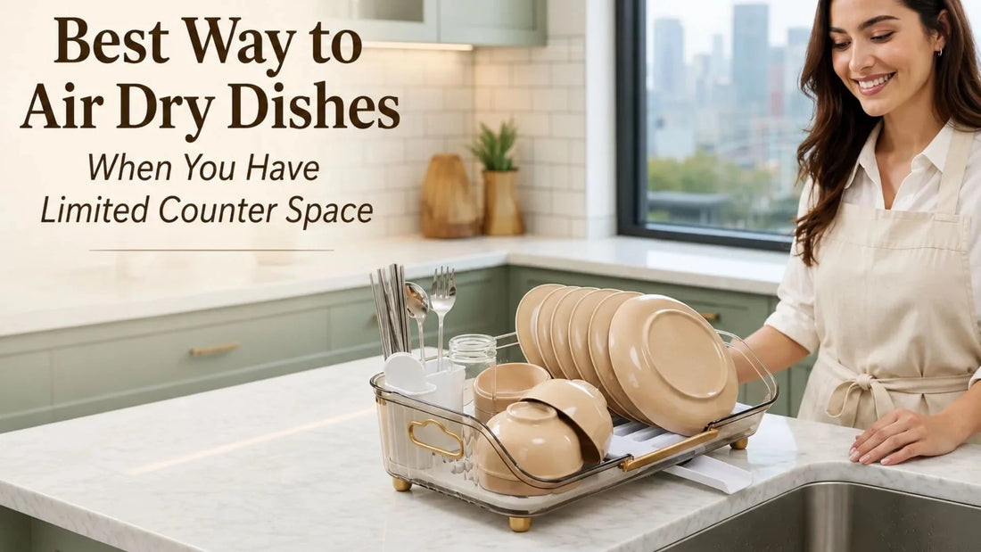 Best Way to Air Dry Dishes When You Have Limited Counter Space