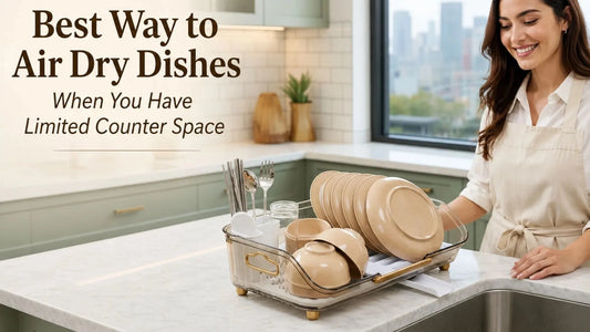 Best Way to Air Dry Dishes When You Have Limited Counter Space