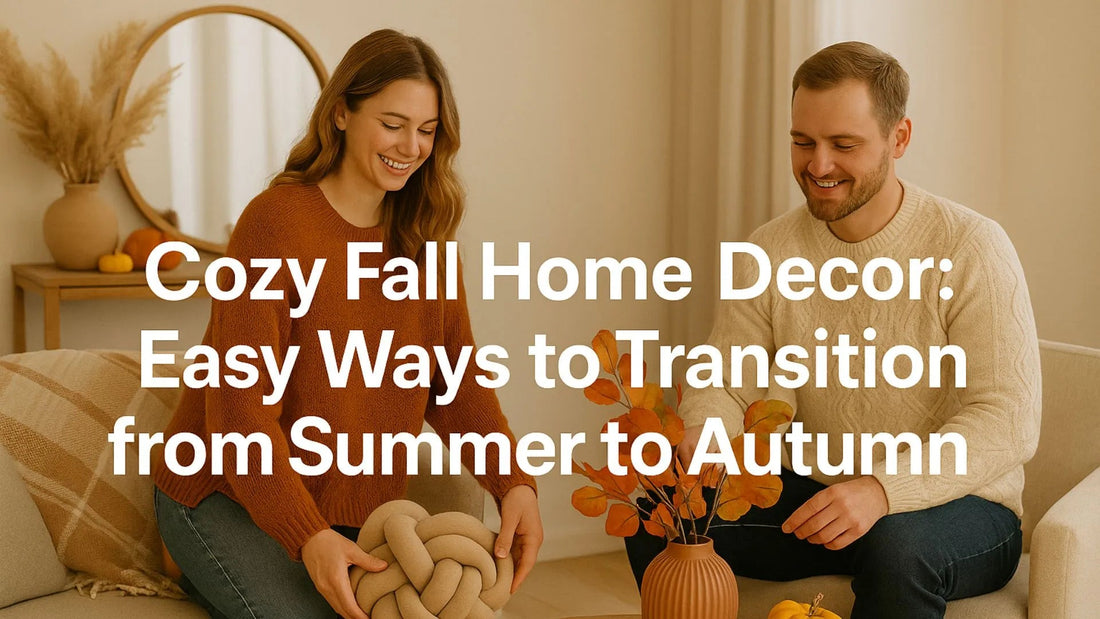 Cozy Fall Home Decor: Easy Ways to Transition from Summer to Autumn