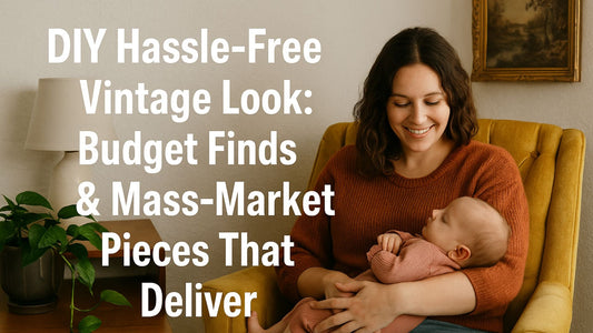 DIY Hassle-Free Vintage Look: Budget Finds & Mass-Market Pieces That Deliver