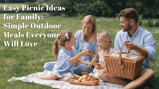 Easy Picnic Ideas for Family: Simple Outdoor Meals Everyone Will Love