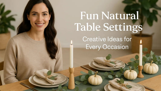 Fun Natural Table Settings: Creative Ideas for Every Occasion