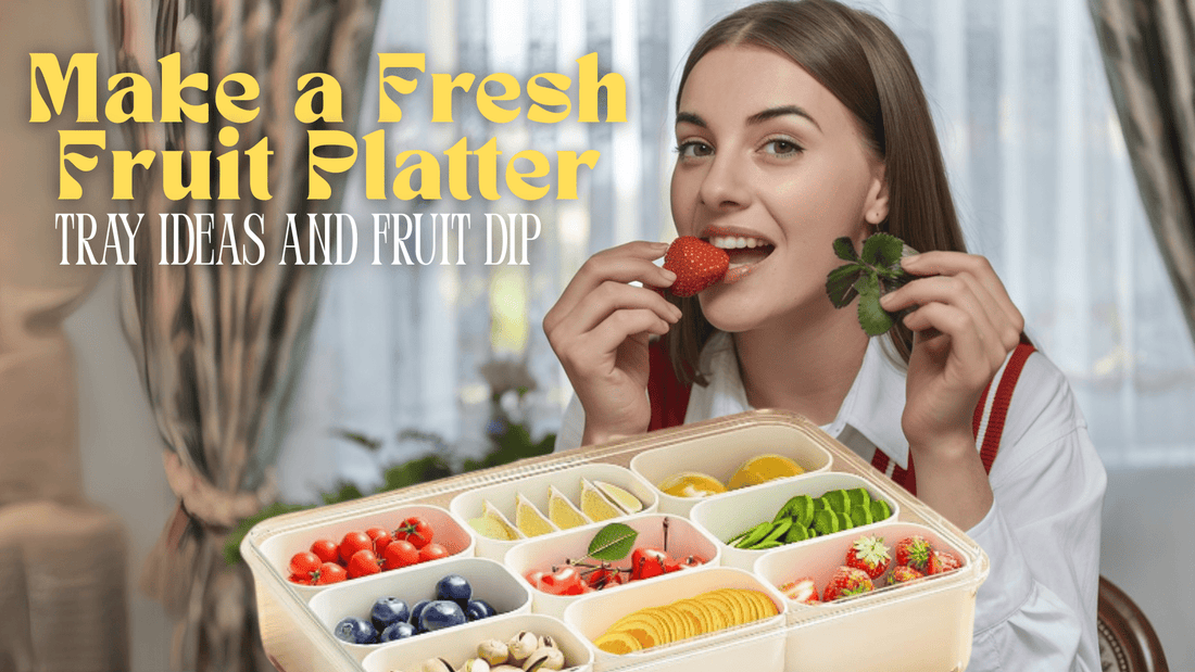 Make a Fresh Fruit Platter: Tray Ideas & Fruit Dip