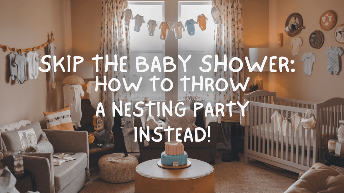 Skip the Baby Shower: How to Throw a Nesting Party Instead!