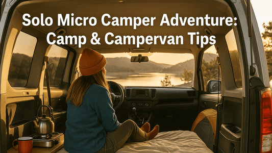 Solo Micro Camper Adventure: Camp & Campervan Tips