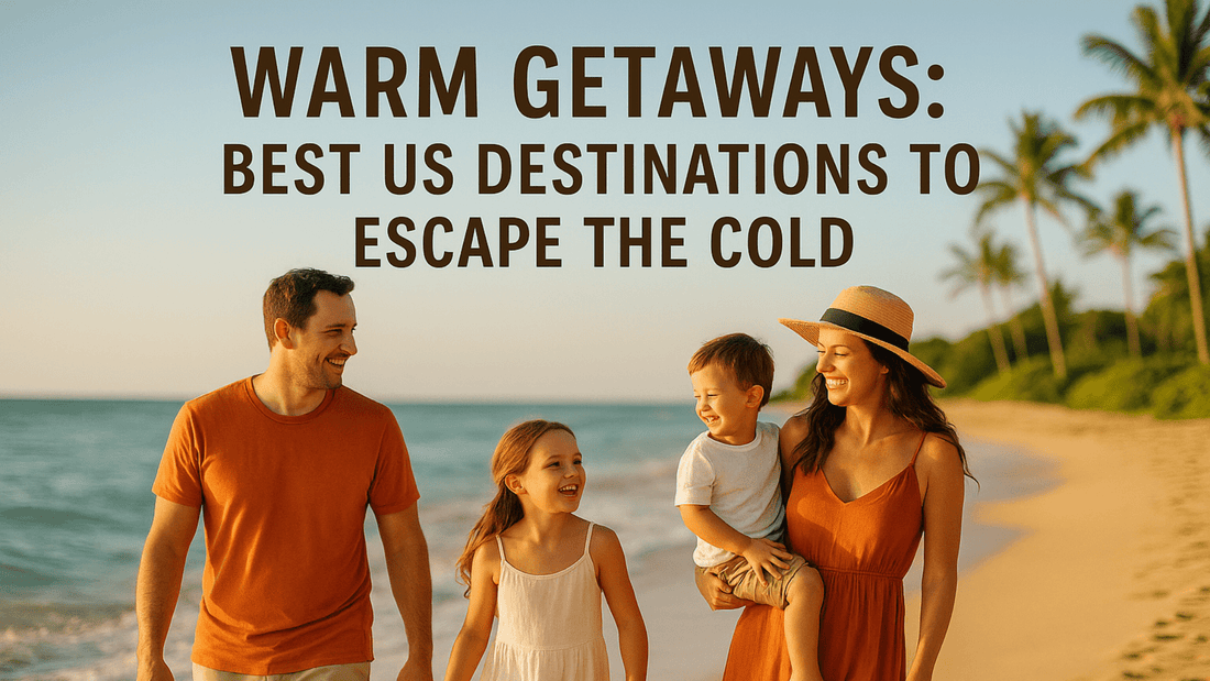Warm Getaways: Best US Destinations to Escape the Cold
